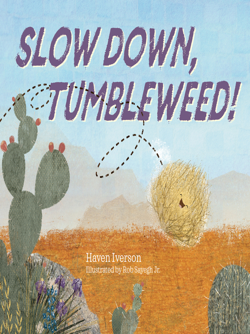 Title details for Slow Down, Tumbleweed! by Haven Iverson - Available